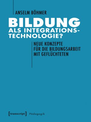 cover image of Bildung als Integrationstechnologie?